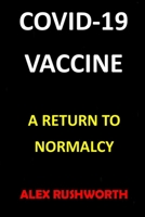 COVID-19 VACCINE: A Return to Normalcy null Book Cover