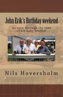 John Erik's Birthday Weekend 1494877627 Book Cover