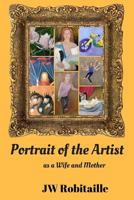 Portrait of the Artist as a Wife and Mother 1543050875 Book Cover