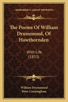 The Poems of William Drummond, of Hawthornden: with Life 1104502275 Book Cover