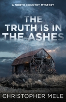 The Truth Is in the Ashes B0GVPSSMTR Book Cover