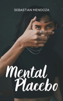 Mental Placebo (Powerful Mind) B0F1Y82F17 Book Cover