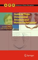 Guide to Three Dimensional Structure and Motion Factorization 0857290452 Book Cover