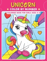 Unicorn Color by Number Coloring Book for Girls Ages 4-8: Cute Unicorn Coloring Book for Kids | Whimsical Color-by-Number Adventure for Children Who ... Beautiful Illustrations for Young Artists B0CSWPTJWB Book Cover