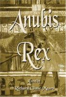 Anubis Rex 1592867324 Book Cover