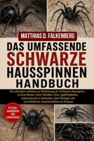 DAS UMFASSENDE SCHWARZE-HAUSSPINNEN-HANDBUCH: Der ultimative Leitfaden zur Bestimmung der Schwarzen Hausspinne, zu ihren Netzen, ihrem Verhalten, ... Zusammenleben im Zuhause (German Edition) B0H74P2KRS Book Cover