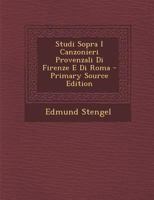 Studi Sopra I Canzonieri Provenzali Di Firenze E Di Roma 1289391351 Book Cover