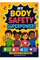 Body Safety for Kids:: A Body Safety Story for kids (Big Feelings and Small Feelings; Understanding Our Emotions Inside and Out) B0H2RVXCBD Book Cover