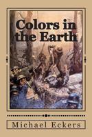 Colors in the Earth 1481167375 Book Cover