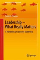 Leadership - What Really Matters: A Handbook on Systemic Leadership 3642270662 Book Cover