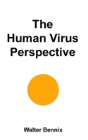 The Human Virus Perspective B0BPRWXF3W Book Cover