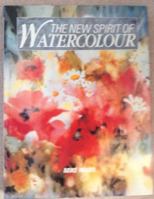 The New Spirit of Watercolor 0891342923 Book Cover