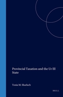 Provincial Taxation in the Ur III State (Cuneiform Monographs, 26) 9004135812 Book Cover