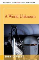 A World Unknown 0595217346 Book Cover