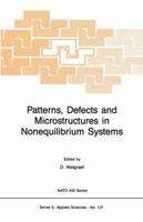Patterns, Defects And Microstructures In Nonequilibrium Systems: Applications In Materials Science 9024734797 Book Cover