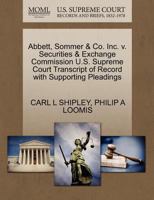 Abbett, Sommer & Co. Inc. v. Securities & Exchange Commission U.S. Supreme Court Transcript of Record with Supporting Pleadings 1270528815 Book Cover