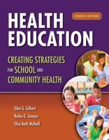 Health Education: Creating Strategies for School and Community Health 0763713341 Book Cover