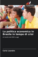 La politica economica in Brasile in tempo di crisi 6206847454 Book Cover