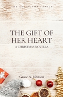 The Gift of Her Heart: An Arlington Family Novella B08MSVJKBB Book Cover