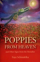 Poppies from Heaven...: And Other Signs from the Hereafter 1846944090 Book Cover