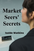 Market Seers' Secrets: Predicting Economic Tides with Unconventional Methods B0DWKWXZG2 Book Cover