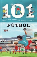 Futbol: 101 Cosas Que Deberias Saber Sobre Los ( Soccer: 101 Facts ) 160745839X Book Cover