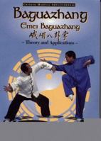 Baguazhang: Emei Baguazhang Theory and Applications (Chinese Internal Martial Arts) 0940871300 Book Cover