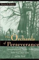 The Orchards of Perseverance: Conversations With Trappist Monks About God, Their Lives and the World 0967213509 Book Cover