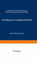 Grundlagen Der Schaltgeratetechnik: Kontaktglieder Und Loscheinrichtungen Elektrischer Schaltgerate Der Energietechnik 3642503403 Book Cover