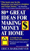 80+ Great Ideas for Making Money at Home 0804110816 Book Cover