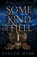 Some Kind of Hell (The Wolf and the Viper Saga) B0D9NCRDV6 Book Cover