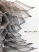 Kengo Kuma: Substance 1864709928 Book Cover