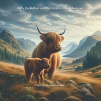 Buffy the Buffalo and the Great Grazing Adventure B0F5QVCDX8 Book Cover