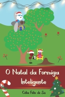O Natal da Formiga Inteligente: Infantil (Portuguese Edition) B0BZBTSNBV Book Cover