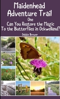 Maidenhead Adventure Trail One, Can You Restore the Magic to the Butterflies in Ockwelland? 0244778876 Book Cover