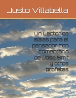 Un Lector de Isaías para el pensador con comentario de José Smit y otros profetas (Spanish Edition) B0GPLD6RNN Book Cover
