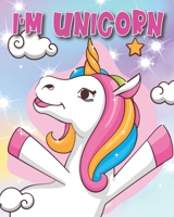 i am unicorn: The Best Christmas Stocking Stuffers Gift Idea for Girls Ages 4-8 Year Olds - Girl Gifts - Cute Unicorns Coloring Pages (Stocking Stuffer Ideas) 1673998313 Book Cover