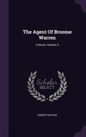 The Agent Of Broome Warren: A Novel, Volume 3 1179056213 Book Cover
