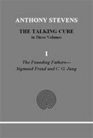 The Talking Cure. 1, the Founding Fathers...Sigmund Freud and C.G. Jung: Psychotherapy Past, Present and Future 1894574389 Book Cover