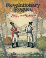 Revolutionary Rogues: John Andre and Benedict Arnold 1629793418 Book Cover