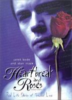 Heartbreak and Roses: Real Life Stories of Troubled Love (Social Studies, Teen Issues) 038532068X Book Cover