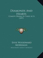 Diamonds And Hearts: Comedy-Drama In Three Acts 1161778101 Book Cover