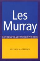 Les Murray (Contemporary World Writers) 0719054486 Book Cover