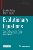 Evolutionary Equations: Picard's Theorem for Partial Differential Equations, and Applications 3030893995 Book Cover