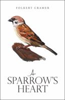 A Sparrow's Heart 1489728414 Book Cover