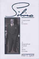 Silvio: Congressman for Everyone : A Biographical Portrait of Silvio O. Conte 0865342563 Book Cover