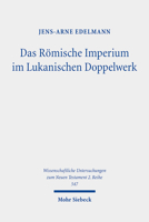 Das Romische Imperium Im Lukanischen Doppelwerk: Darstellung Und Ertragspotenzial Fur Christliche Leser Des Spaten Ersten Jahrhunderts 3161601114 Book Cover