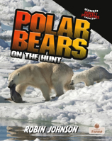 Polar Bears on the Hunt (Perfect Predators) 1039884504 Book Cover