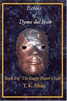 Echoes of Dyma Dal Iesin: Book I of the Rugby Player's Tale B002ACAB14 Book Cover