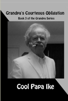 Grandpa's Courteous Obligation: Book 2 of The Grandpa Series 1987704495 Book Cover